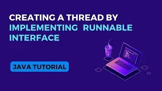 Creating a Java Thread Using Runnable Interface | Java Tutorial