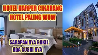 review hotel harper cikarang, MEWAH Sempurna