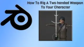 Blender Tutorial How To Rig A Two Handed Weapon To Your Character