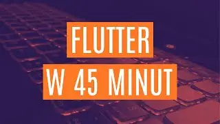 Flutter - instalacja i pierwsza aplikacja