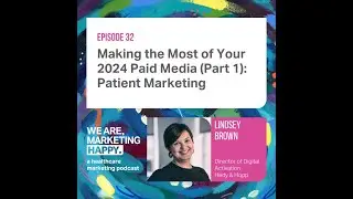 Making the Most of Your 2024 Paid Media (Part 1): Patient Marketing