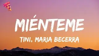 TINI, Maria Becerra - Miénteme