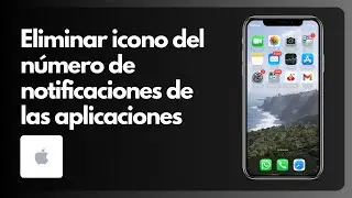 Cómo eliminar el icono del número de notificaciones de las aplicaciones de tu iphone paso a paso