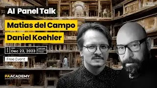 AI Panel Talk – Matias del Campo and Daniel Koehler