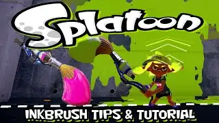 Splatoon - Inkbrush - Quick Tips & Tutorial