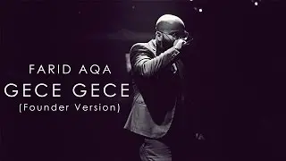 Farid Aqa - Gece Gece (Founder Version)