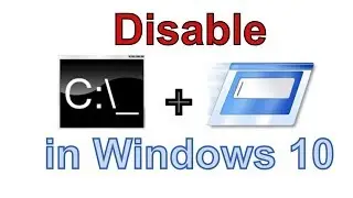 How to Disable Command Prompt and Run Program in Windows 10