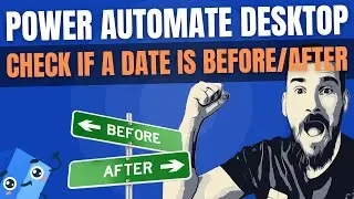 Check if a Date is Before or After a Certain Date |  Power Automate Desktop