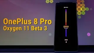 OxygenOS 11 Beta 3 для OnePlus 8 Pro - обзор главных фишек. Always on display, интерфейс, камера