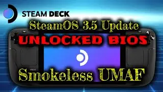 Steam Deck updated to SteamOS 3.5 - Let's unlock the BIOS to undervolt / overclock! Smokeless UMAF