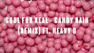 SLOWED | Soul For Real - Candy Rain (Remix) ft. Heavy D