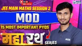 JEE Main 2025 Session 2 📐 MOD 15 Most Important PYQs | JEE Maths | Anjesh Sir | KGS JEE