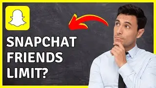 What Is The Snapchat Friends Limit?