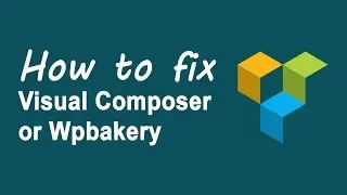 How to fix visual composer not working after update WordPress