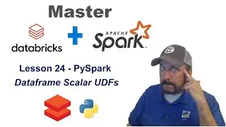 Master Databricks and Apache Spark Step by Step: Lesson 24 - Creating PySpark Dataframe Scalar UDFs