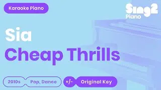 Sia - Cheap Thrills (Piano Karaoke)