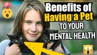 Benefits of having a pet to your mental health [mental health awareness]