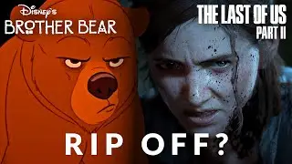 The Last of Us 2 is a Brother Bear Rip Off