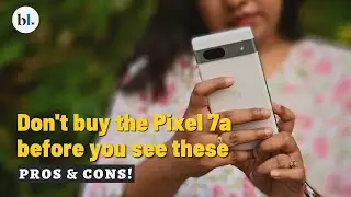 Don't buy the Google Pixel 7a before you see these Pros and Cons!