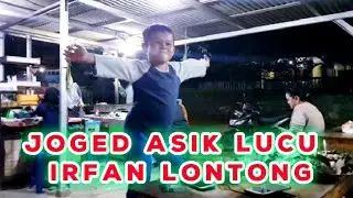 Irfan Lontong Joget Lucu