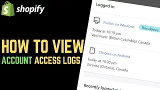 How to View Account Access History Logs in Shopify