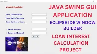 Java Project Loan Interest Calculation with Swing GUI Application in Eclipse Ide