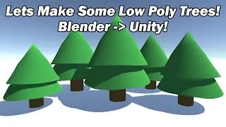 Making Low Poly Trees In Blender and Importing Into Unity!