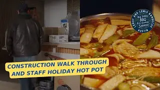 Construction Walk Through and Staff Holiday Hot Pot with LeRoy and Lewis