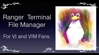 Ranger: Terminal File Manager for Vi and Vim Fans on a Linux/Unix/OS X/BSD