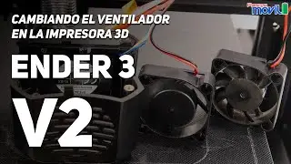 Cambiando un ventilador ruidoso en tu Impresora 3D (Ender 3 V2)