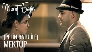 Murat Evgin-Mektup (Pelin Batu ile)