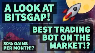 A LOOK AT BITSGAP! | IS THIS THE BEST CRYPTO TRADING BOT?! | 30% GAINS PER MONTH!