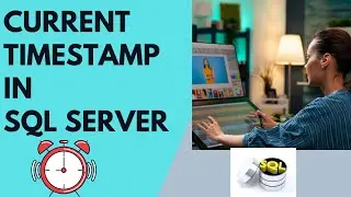 How to use SQL Timestamp | Date & Timestamp function in SQL Server