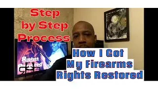 How I got my gun rights restored as a violent felon. FULL Process explained.