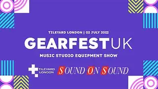 GearFest UK 2022 - Exhibition Roundup.