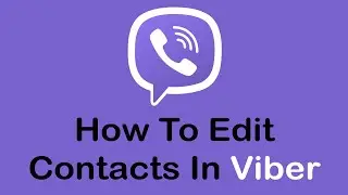 How to Edit Contacts on Viber On Android | Edit Viber Contacts 2022