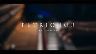 Petrichor (Felt Version) \\ Original by Jacob's Piano