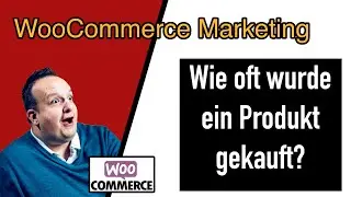 WoCommerce: Wie oft wurde ein Produkt gekauft? Marketing-Trick