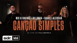 Canção Simples (Ao Vivo no Betânia) - Nic & Rachael Billman ft. Daniel Alencar | Som do Reino