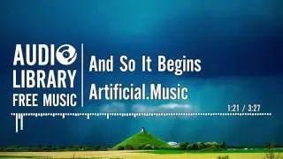 And So It Begins - Artificial.Music