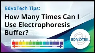 EdvoTech Tips: How many times can I use electrophoresis buffer?