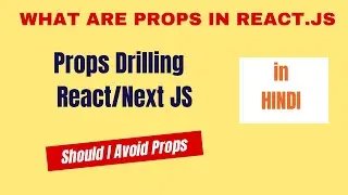 What Are Props In React.Js (Next.Js). Should I Follow Or Avoid Props Drilling. #reactjs