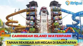 Caribbean Island Waterpark | Wisata Air Dengan Beragam Wahana Menarik di Balikpapan