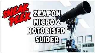 Zeapon Motorized Micro 2  Slider - Pre-release Sneak Peek