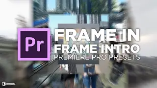 Frame in Frame Intro Preset Tutorial // Adobe Premiere Pro // Chung Dha