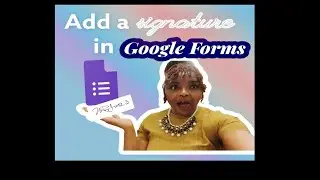 Adding a Signature to Google Forms