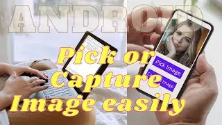 Image picker Android, easy to integration, no headache of permission manage