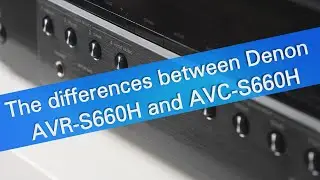 The difference between Denon AVR-S660H and AVC-S660H AV receiver