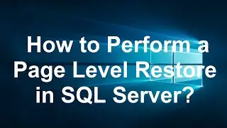 How To Perform a Page Level Restore in SQL Server? | MS SQL SERVER