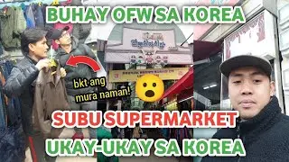 Ukay-ukay sa Korea , mura ba talaga mga bilihin ? | Subu Supermarket | EPS-Worker